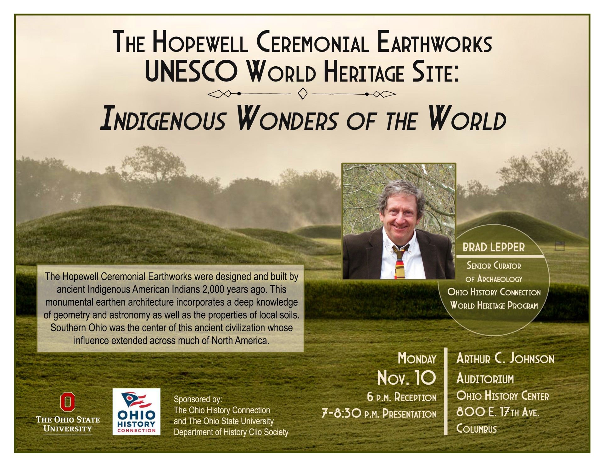 The Hopewell Ceremonial Earthworks UNESCO World Heritage Site: Indigenous Wonders of the World. An image of Brad Lepper, the speaker, is on the flyer. Please see event listing for details.