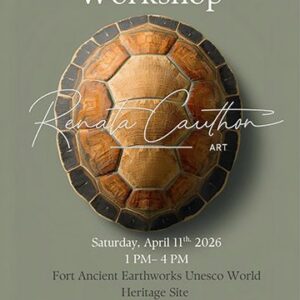 Turtle Shell Rattle Workshop at Fort Ancient Earthworks & Nature Preserve, a UNESCO World Heritage Site.